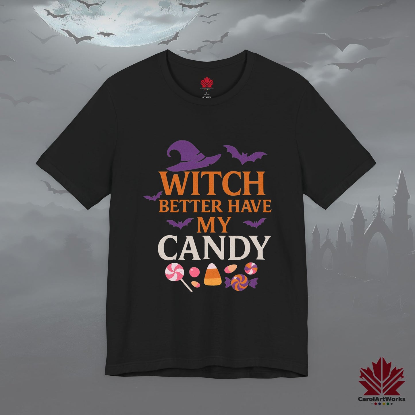 Witch Better Have My Candy – Funny Halloween Tee - Sassy Spooky Season Shirt