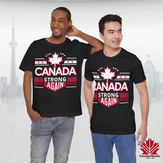 “Canada Strong Again” Unisex Short Sleeve Tee – Comfortable Casual Wear