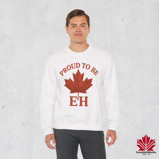 Proud to be EH – Warm Sweatshirt for Proud Canadians