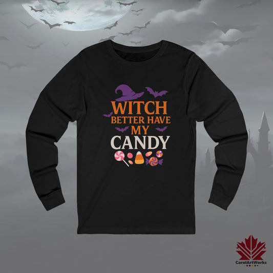 Witch Better Have My Candy – Long Sleeve Halloween Shirt | Funny Witchy Design
