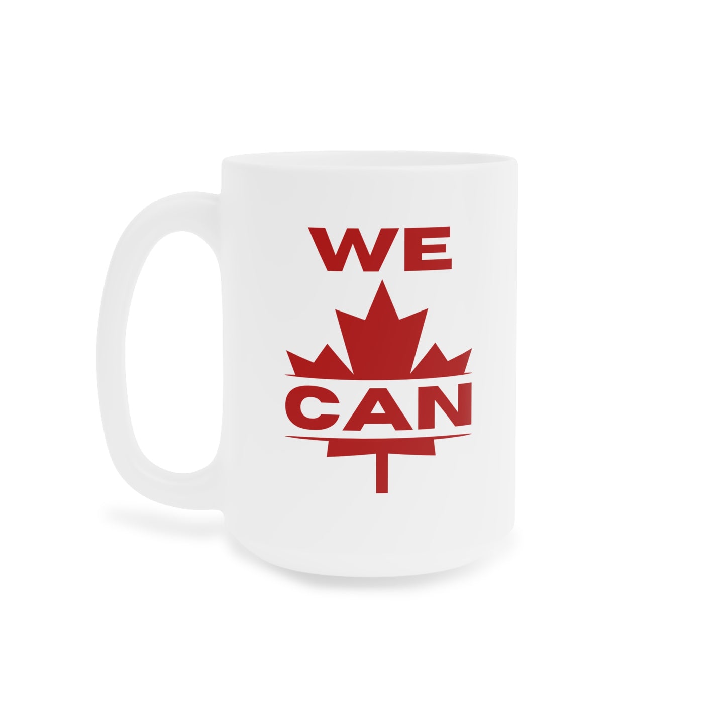 Canada Pride Ceramic Mug - "WE CAN" (11oz, 15oz, 20oz)