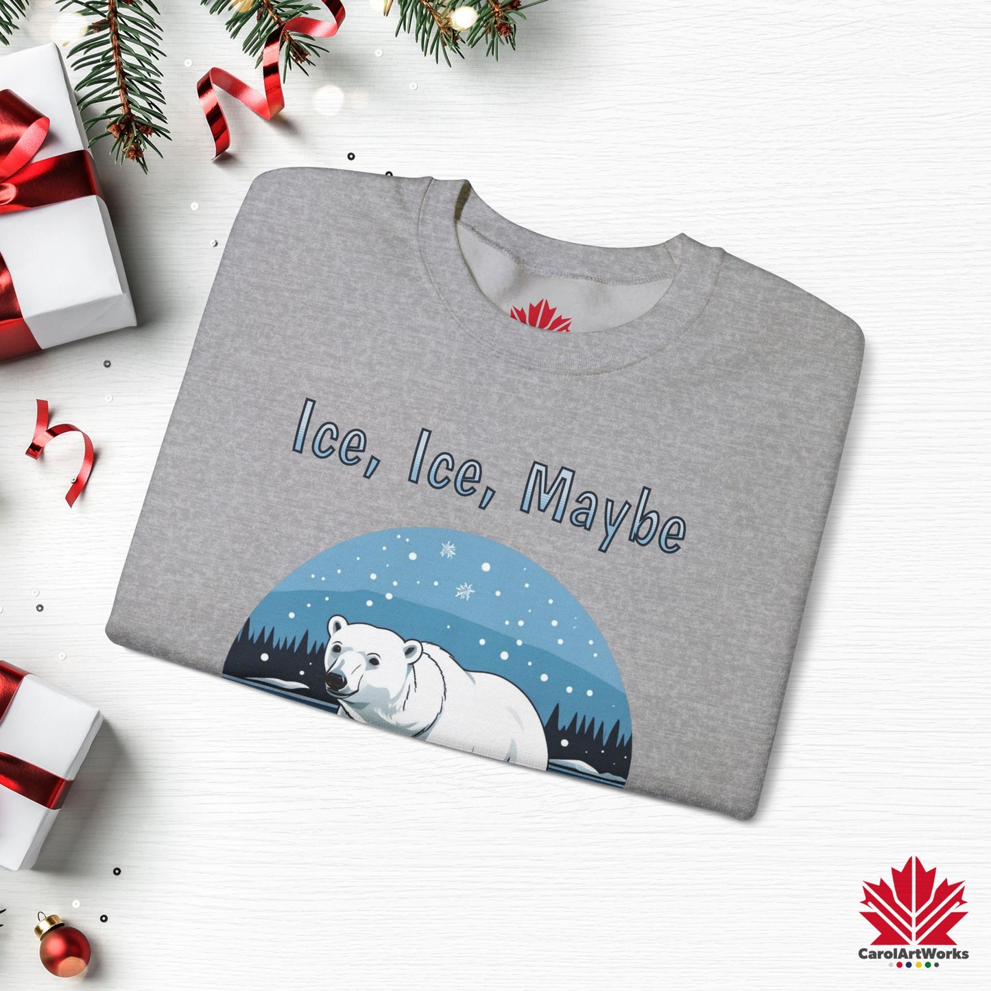 Ice Ice Maybe Sweatshirt | Polar Bear Holiday Crewneck | Premium Fleece, Made in Canada
