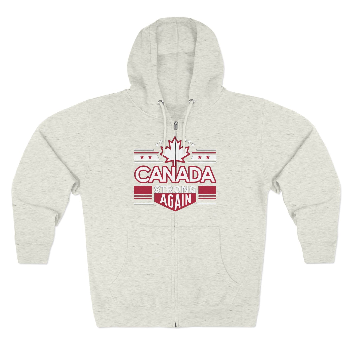 “Canada Strong Again” Unisex Zip Hoodie – Wear Your Pride, Bold and Patriotic!