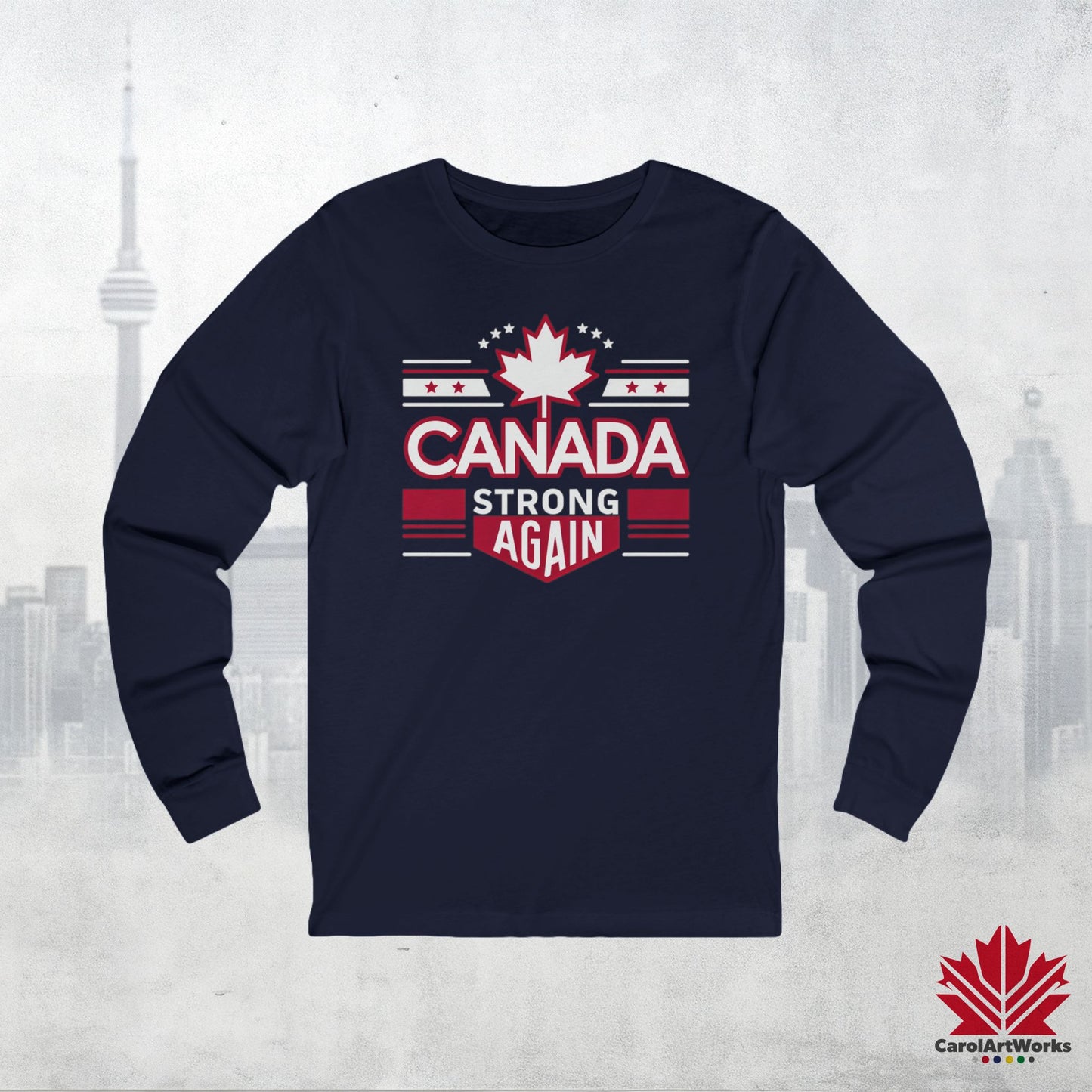 “Canada Strong Again” Unisex Long Sleeve Tee – Wear Your Pride, Bold and Patriotic!