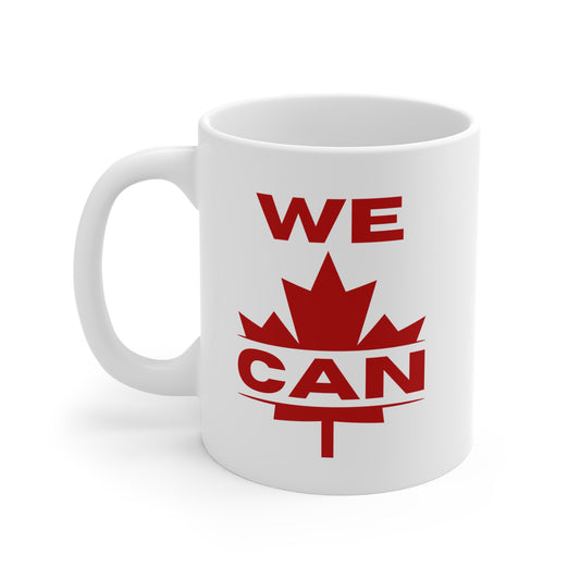Canada Pride Ceramic Mug - "WE CAN" (11oz, 15oz, 20oz)