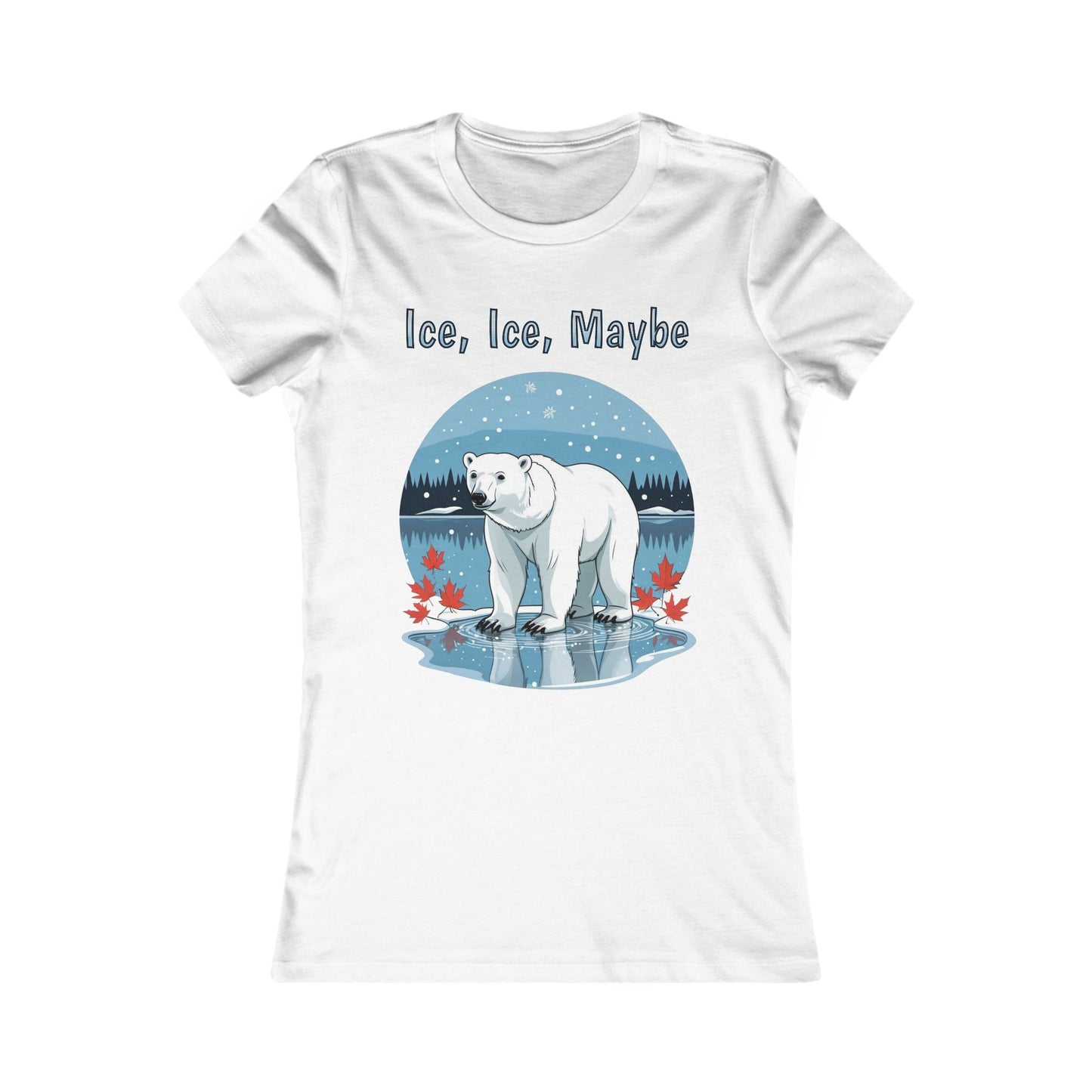 Ice Ice Maybe Women’s Tee | Polar Bear Christmas Shirt | Funny Winter Cotton Blend Top – Made in Canada