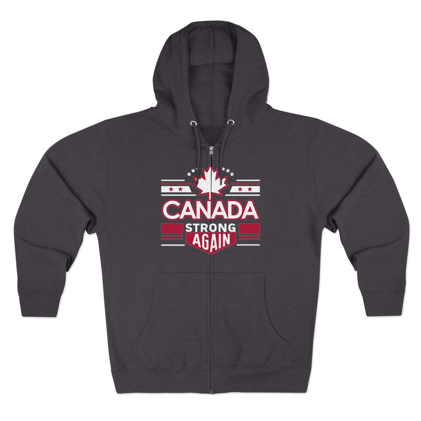 “Canada Strong Again” Unisex Zip Hoodie – Wear Your Pride, Bold and Patriotic!