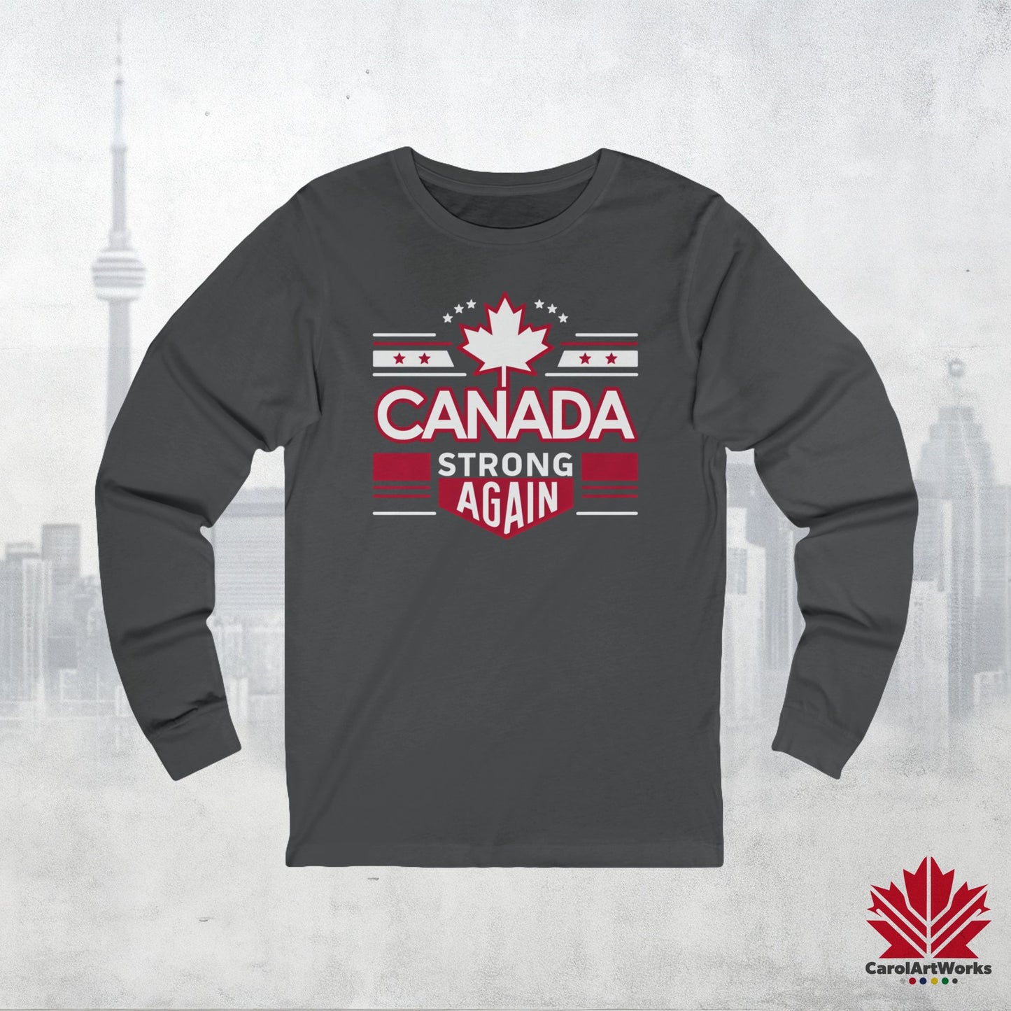 “Canada Strong Again” Unisex Long Sleeve Tee – Wear Your Pride, Bold and Patriotic!