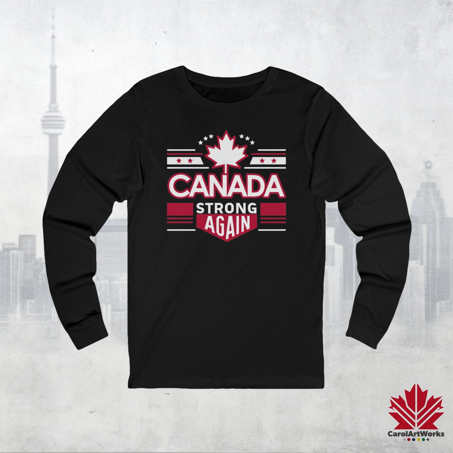 “Canada Strong Again” Unisex Long Sleeve Tee – Wear Your Pride, Bold and Patriotic!