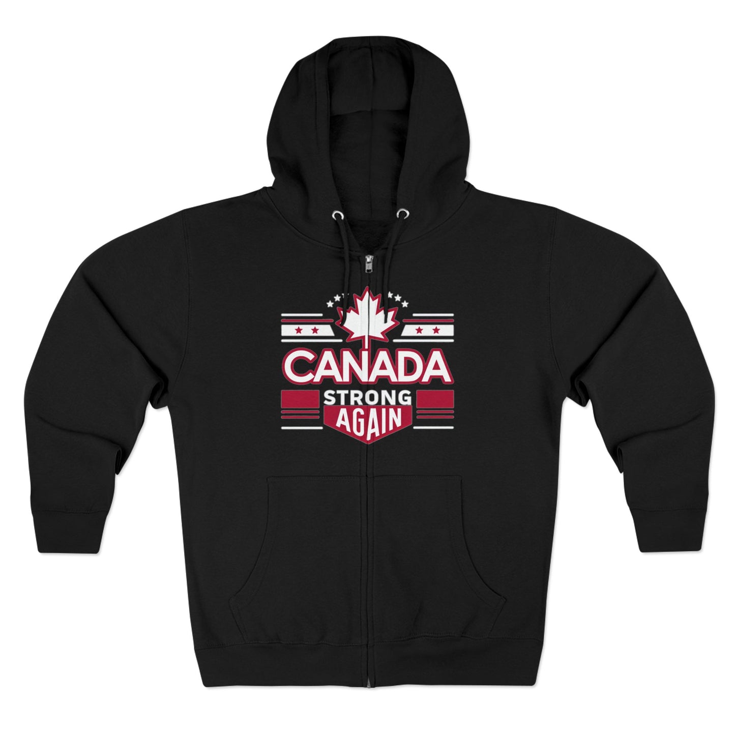 “Canada Strong Again” Unisex Zip Hoodie – Wear Your Pride, Bold and Patriotic!