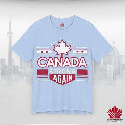 “Canada Strong Again” Unisex Short Sleeve Tee – Comfortable Casual Wear