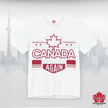 “Canada Strong Again” Unisex Short Sleeve Tee – Comfortable Casual Wear