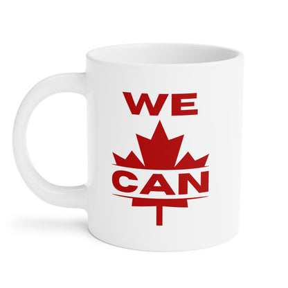 Canada Pride Ceramic Mug - "WE CAN" (11oz, 15oz, 20oz)