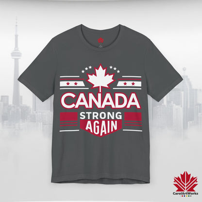 “Canada Strong Again” Unisex Short Sleeve Tee – Comfortable Casual Wear