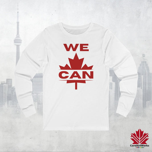“WE CAN” with Maple Leaf Unisex Long Sleeve Tee – Perfect for Casual Days