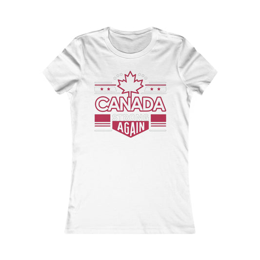 T-shirt préféré des femmes « Canada Strong Again » – Portez votre fierté, audacieuse et patriotique !