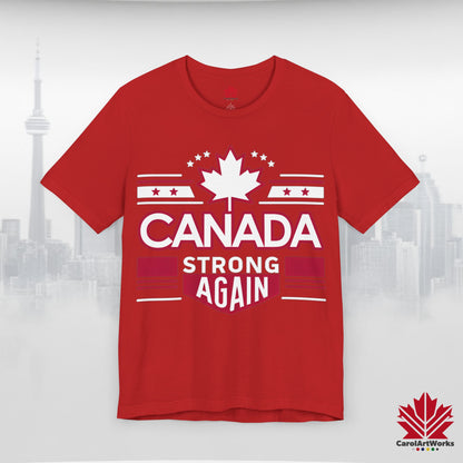 “Canada Strong Again” Unisex Short Sleeve Tee – Comfortable Casual Wear