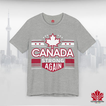 “Canada Strong Again” Unisex Short Sleeve Tee – Comfortable Casual Wear
