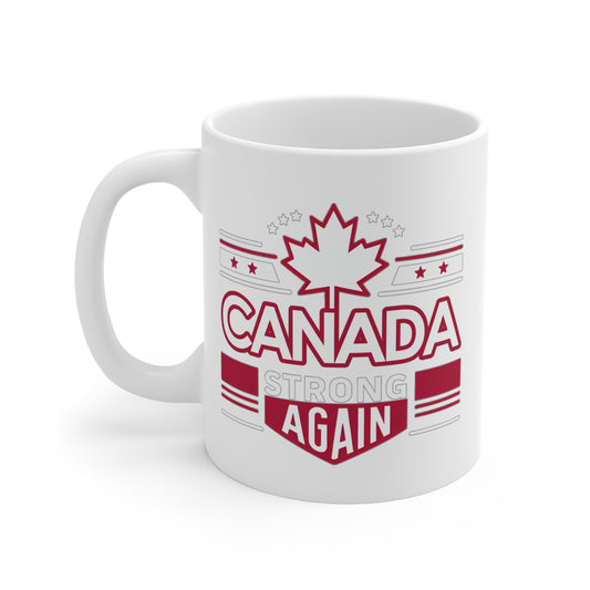 Tasse « Le Canada redevient fort » – Célébrons la fierté canadienne (11 oz, 15 oz, 20 oz)