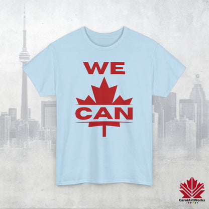 “WE CAN” with Maple Leaf Unisex Cotton Tee – Casual Comfort for Every Occasion