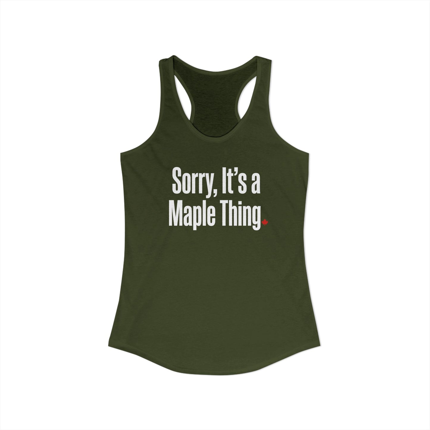 “Sorry, It’s a Maple Thing” Women’s Racerback Tank - Playful Canada Humor