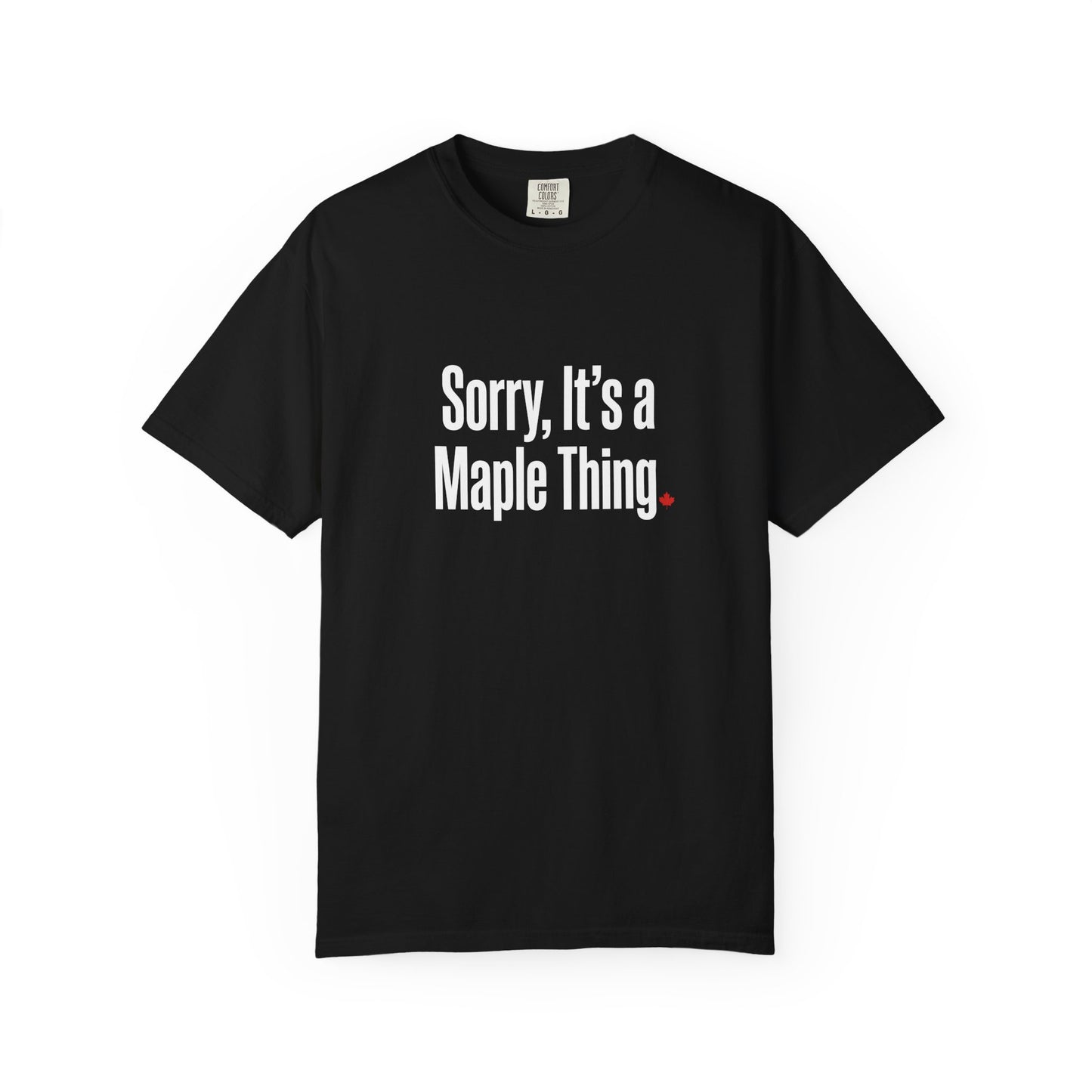“Sorry, It’s a Maple Thing” Vintage Tee - Classic Canadian Humor Design
