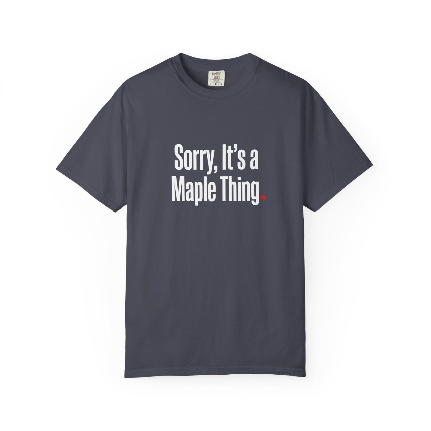 “Sorry, It’s a Maple Thing” Vintage Tee - Classic Canadian Humor Design