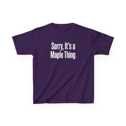 “Sorry, It’s a Maple Thing” Kids Tee - Playful Canadian Graphic Shirt