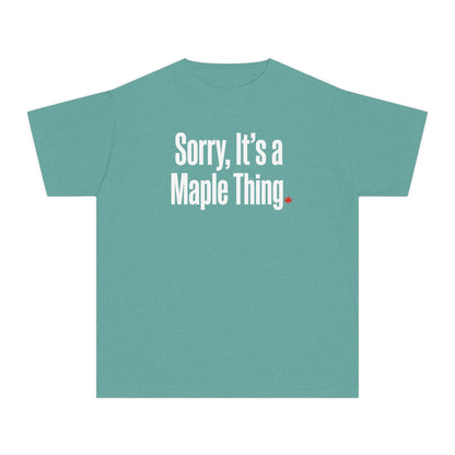 “Sorry, It’s a Maple Thing” Youth Tee - Fun Maple Graphic Shirt